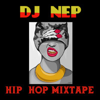 Hip Hop - R&amp;B TrapSoul MixTape ... Vol. Nineteen by DJ NEP