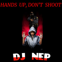 I Can't Breathe ... Hands Up, Don't Shoot MixTape ... R.I.P. George Floyd by DJ NEP