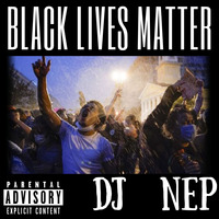 I Can't Breathe ... Black Lives Matter MixTape  2 ... R.I.P. Breonna Taylor by DJ NEP