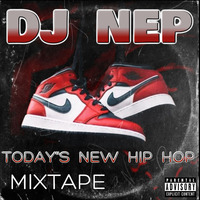 Today's New Hip Hop Mixtape Vol. 17 by DJ NEP