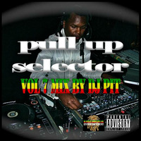 Pull up selector mix vol 7 by DJ PIT