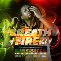BREATH OF FIRE VOL 4 REGGAE REVIVAL + FOUNDATION AND ROOTS REGGAE MUSIC by DJ PIT