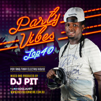 PARTY VIBES (TOP 40) MIX BY DJ PIT by DJ PIT