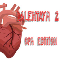 Balentaym (OPM Edition) by Mixnfx