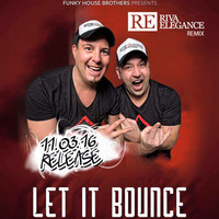 Funky House Brothers - Let it Bounce (Riva Elegance Remix) Preview by Riva Elegance