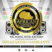 AFRICAN CONNECT VOL- 3(WE MAKE HITS EDITION) by DjGazaking