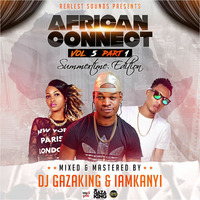 AFRICAN CONNECT VOL 5 PART 1(SUMMERTIME EDITION) - DJGAZAKING FT  IAMKANYI by DjGazaking
