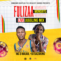 REGGAE FULIZA MONDAYS LIVE JUGGLING - DJ GAZAKING FT MC D MAJAIL by DjGazaking