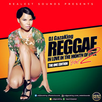 REGGAE IN LOVE IN THE MONTH OF LOVE VOL 2 (THE ONE EDITION) by DjGazaking