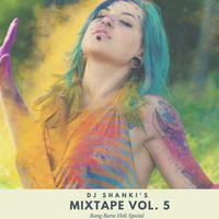Mixtape vol. 5 - Rang Barse Holi Special - Dj Shanki by Dj Shanki Official