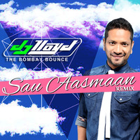 Sau Aasmaan | DJ Lloyd - The Bombay Bounce | Remix by DJ Lloyd (The Bombay Bounce)