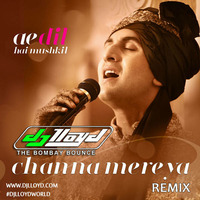 Channa Mereya | DJ Lloyd | The Bombay Bounce | Remix | Ae Dil Hai Mushkil by DJ Lloyd (The Bombay Bounce)