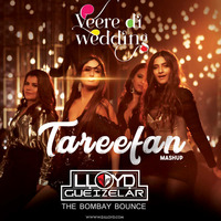 Tareefan | Veere Di Wedding | DJ Lloyd The Bombay Bounce | Mashup by DJ Lloyd (The Bombay Bounce)