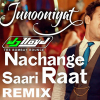 Nachange Saari Raat | Dj Lloyd | The Bombay Bounce | Remix by DJ Lloyd (The Bombay Bounce)