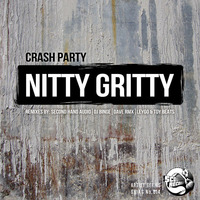 Crash Party - Nitty Gritty ? OUT NOW ?