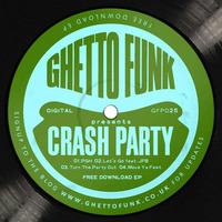 Ghetto Funk Presents: Crash Party