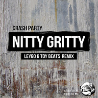 Crash Party - Nitty Gritty (Leygo &amp; Toy Beats Remix) by Crash Party