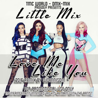 Love Me Like You (DMX-MIX) Little Mix 2016 Remix by DJDennisDM 110bpm by DJDennisDM