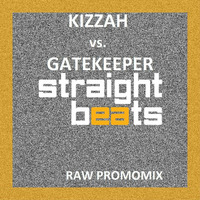Kizzah vs. Gatekeeper - Straight Beats Promoset by Kizzah