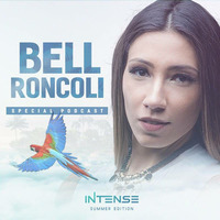 Bell Roncoli INTENSE Special Podcast by Bell Roncoli