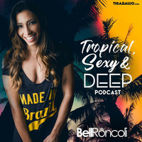 Tropical, Sexy & Deep DJ Bell Roncoli by Bell Roncoli