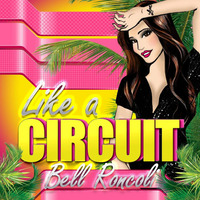 BELL RONCOLI :: LIKE A CIRCUIT by Bell Roncoli