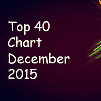 Top Chart December 2015 (Mini Mix Full) by Anthony Dazz