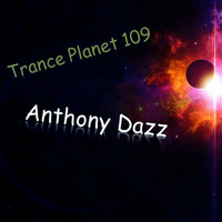 Anthony Dazz - Live @Trance Planet 109 (Guest Mix) - 19.06.2016 by Anthony Dazz