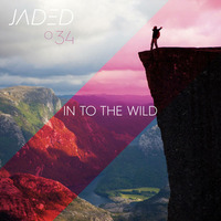 Jaded 034 - Into The Wild by Jadeway