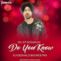 Do You Know - Diljit Dosanjh - Dj Deshal's Bounce Mix by Dj Deshal