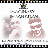 Dj Deshal - Imaginary - ( Drop 2 Down Remix )  by Dj Deshal