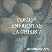 COMO ENFRENTAR LA CRISIS? by Pan De Vida Tecate