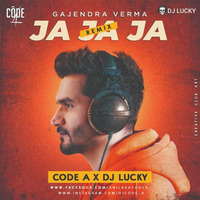 Gajendra Verma (Ja Ja Ja ) - Code A &amp; DJ Lucky Remix by Code-A