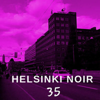 Helsinki Noir 35 - Live End of Summer Party Set by Night Foundation