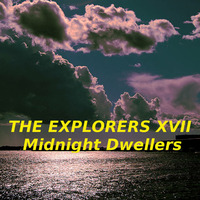 The Explorers XVII Midnight Dwellers by Night Foundation