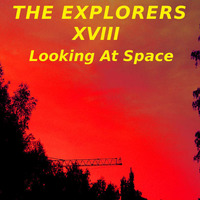 The Explorers XVIII Looking At Space by Night Foundation