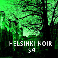 Helsinki Noir 39 by Night Foundation