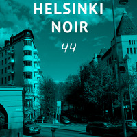 Helsinki Noir 44 by Night Foundation