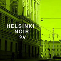 Helsinki Noir 24 by Night Foundation