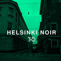 Helsinki Noir 30 - Live DJ Set by Night Foundation