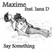 Say Something (Live Version) by Maxime feat Iana D. by Iana Drews