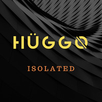 Isolated (Original Mix) by HÜGGØ