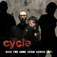 Cycle - Back For Good (Hugo Garcia Edit) by HÜGGØ