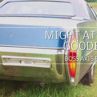 MIGHT AT NIGHT - GOODBYE  - Boss Axis (SUMET KETCHAIYO REWORK ) TEST by SuMi kΞTo