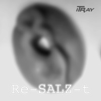 &quot;Re-SALZ-t&quot; by iTRay