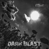 &quot;dark blast&quot; by iTRay