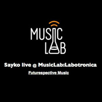 Sayko live @ MusicLab:Labotronika (free download) by sayko