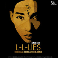 DJ Chirag Ft. Diana King - L- L- Lies - Moombahton Club Mix by DJ CHIRAG