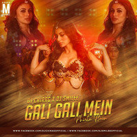 Gali Gali Mein (Remix) - DJ Smilee Ft. DJ Chirag by DJ CHIRAG