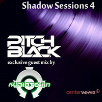 Shadow Sessions 04 with Audiotoxin by Pitch::Black